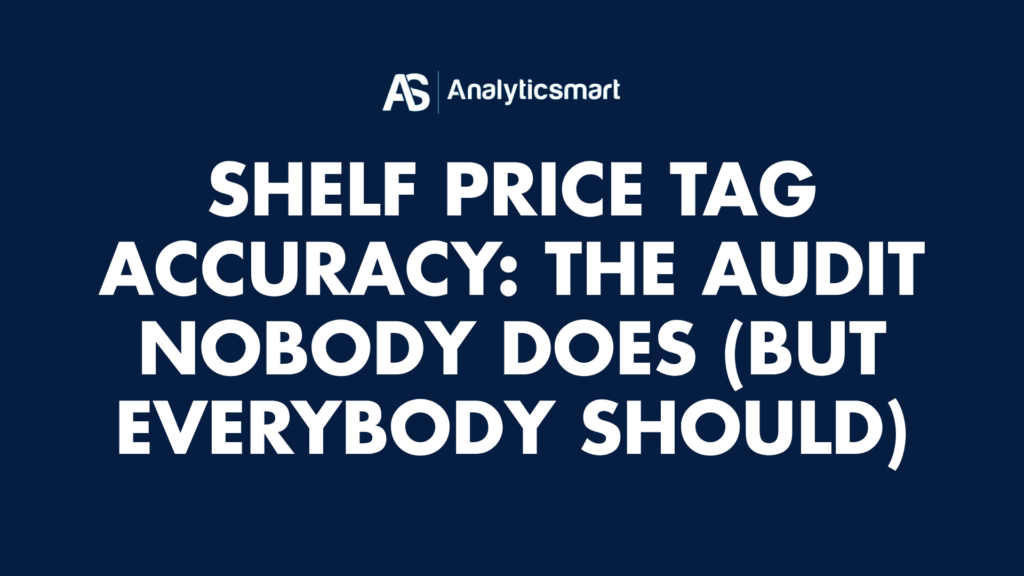 Shelf Price Tag Accuracy: The Audit Nobody Does (But Everybody Should)